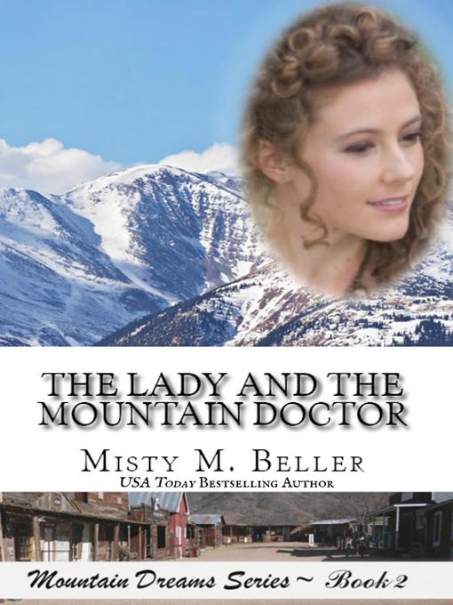 Title details for The Lady and the Mountain Doctor by Misty M. Beller - Wait list